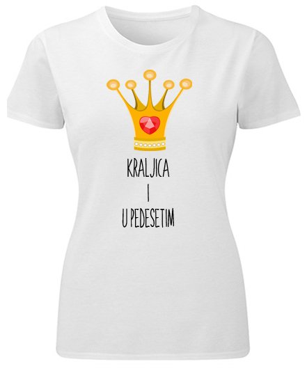 Majice sa stampom natpisom slikom/Za rodjendan/kraljica i u pedesetim.jpg